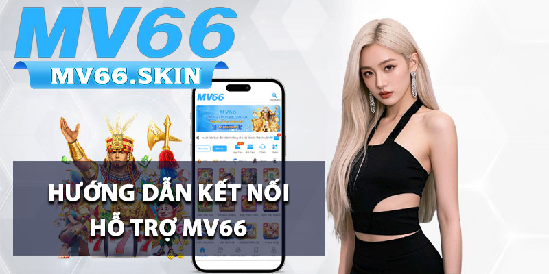 Hướng dẫn kết nối hỗ trợ MV66